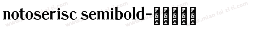 notoserisc semibold字体转换